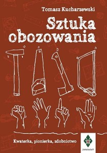 Sztuka obozowania -  Tomasz Kucharzewski
